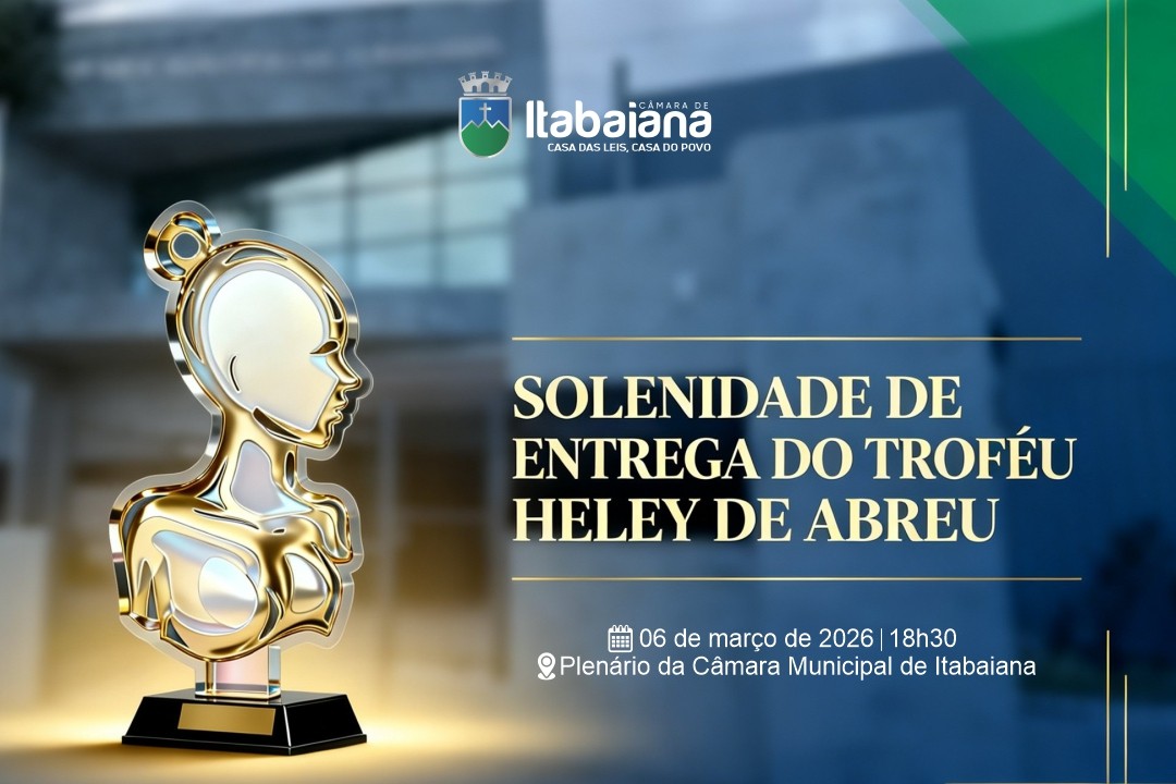 Câmara de Itabaiana convida população para solenidade de entrega do Troféu Heley de Abreu