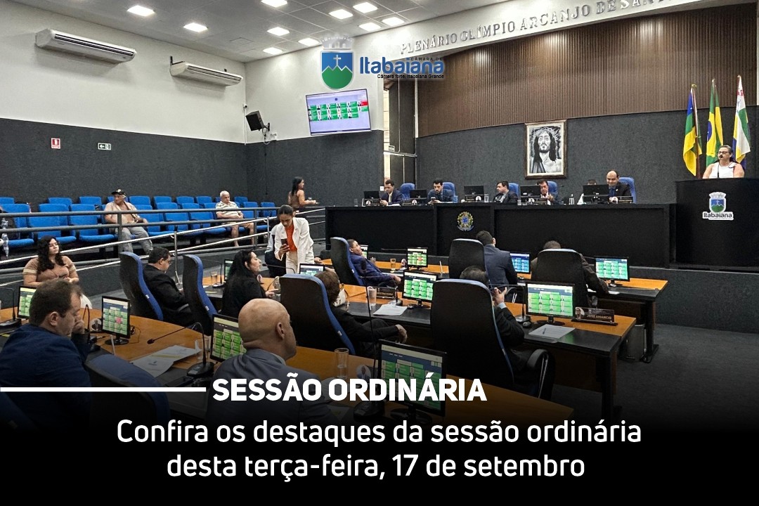 Confira os destaques da sessão ordinária desta terça-feira, 16 de setembro