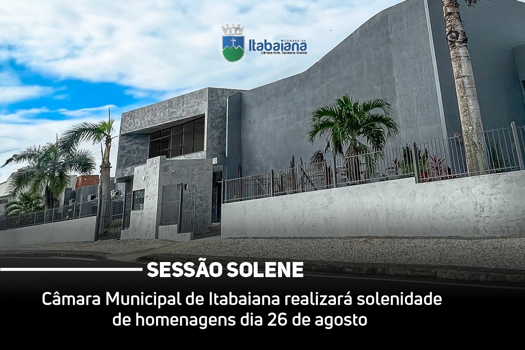Câmara Municipal de Itabaiana realizará solenidade de homenagens dia 26 de agosto