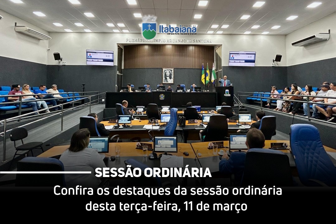 Confira os destaques da sessão ordinária desta terça-feira, 11 de março