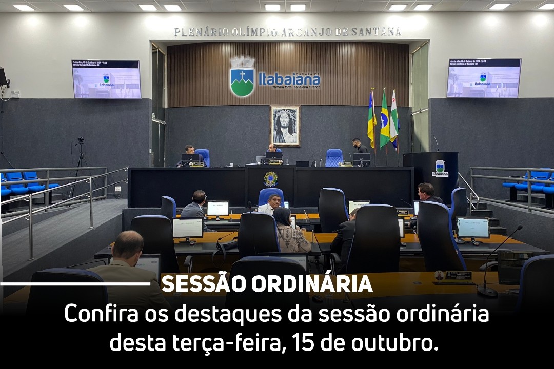 Confira os destaques da sessão ordinária desta terça-feira, 15 de outubro.