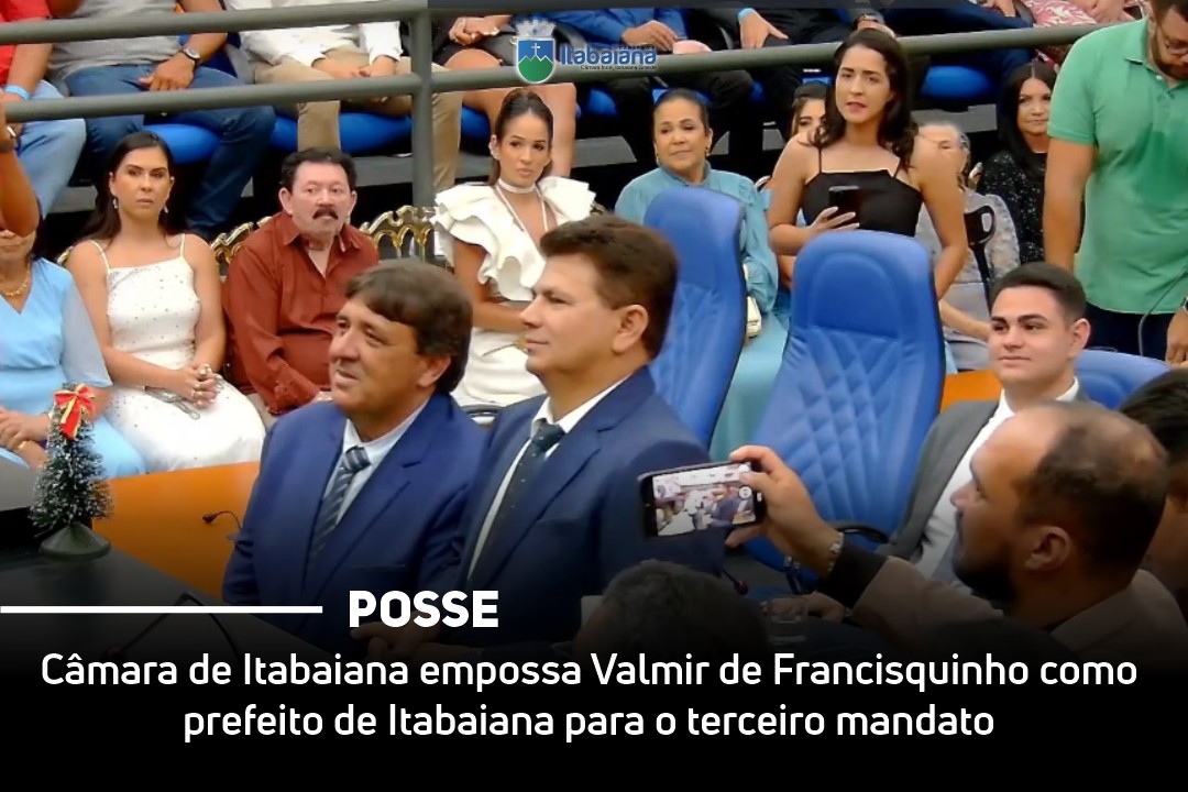 Câmara de Itabaiana empossa Valmir de Francisquinho como prefeito de Itabaiana para o terceiro mandato