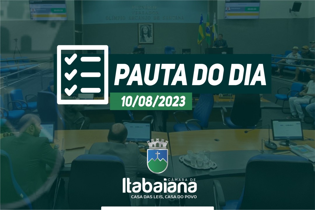 Pauta da sessão de hoje, 10 de Agosto